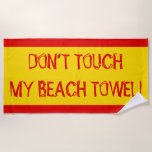 [ Thumbnail: Yellow, Red, "Don’T Touch My Beach Towel!" Beach Towel ]