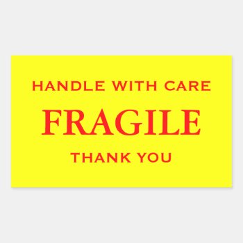 Yellow/red Fragile. Handle With Care. Thank You. Rectangular Sticker by MtotheFifthPower at Zazzle