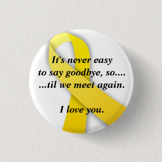 yellow ribbon, It's never easy to ... - Customized Button