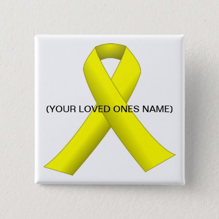 Yellow Ribbon (your Loved One Name) Button