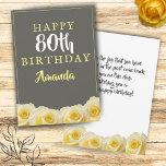 Yellow Rose Flower Floral 80th Birthday Card<br><div class="desc">Yellow Rose Flower Floral 80th Birthday Card. Beautiful yellow roses. The background is chalkboard grey. The text is in white and yellow colors and is easily customizable -  personalize it with your name,  age and text on the backside. Perfect for a woman who is celebrating her eightieth birthday.</div>