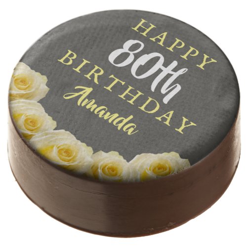 Yellow Rose Flower Floral 80th Birthday Chocolate Covered Oreo - Yellow Rose Flower Floral 80th Birthday Party Chocolate Covered Oreo. Beautiful yellow roses. The background is chalkboard grey. The text is in white and yellow colors and is easily customizable -  personalize it with your name and age. Perfect for a woman`s eightieth birthday party.