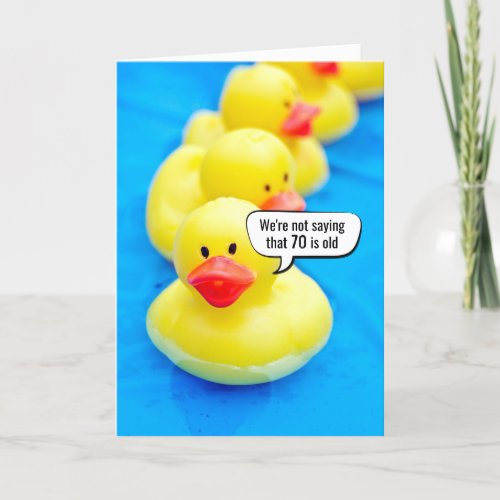 Yellow Rubber Duck 70th Birthday Humor  Card