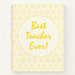 Yellow Script Typography Best Teacher Ever Notebook