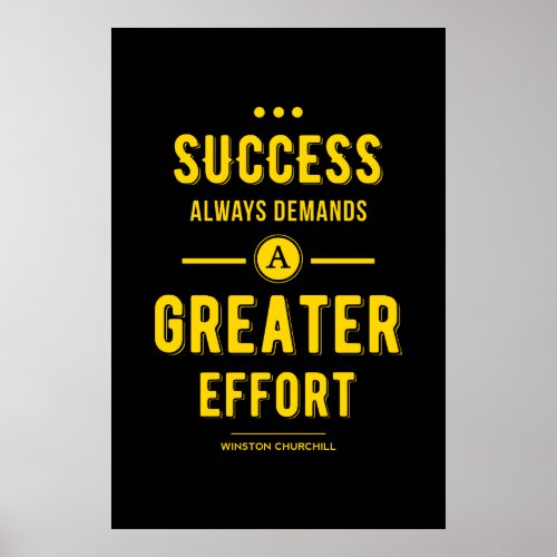 Yellow Success always Demands A Greater Effort Poster