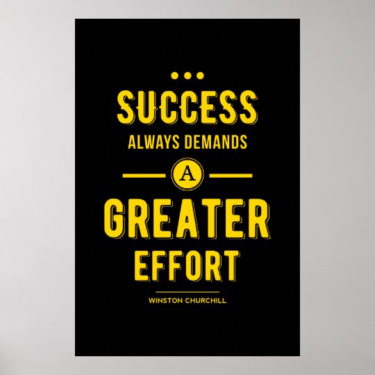 Yellow Success always Demands A Greater Effort Poster | Zazzle.com