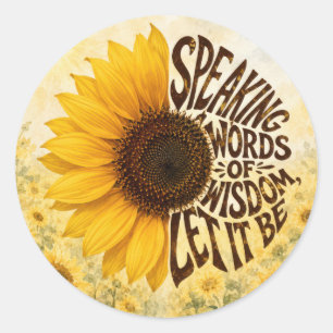 Yellow Sunflower with Uplifting Quote Classic Round Sticker