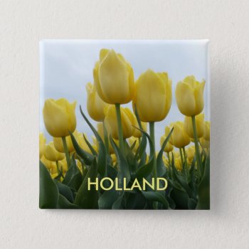 Yellow Tulips Holland Square Button by Edelhertdesigntravel at Zazzle