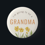 Yellow Wildflower Going to be a Grandma Button<br><div class="desc">Sweet, painterly illustrated, yellow coneflower daisies dance below simple arched "I'm going to be" and "Grandma" text to make this button pin a fun way to announce pregnancy to your mother or mother-figure and also serves to tell the guests at a baby shower who is who in relation to the...</div>