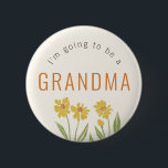 Yellow Wildflower Going to be a Grandma Button<br><div class="desc">Sweet, painterly illustrated, yellow coneflower daisies dance below simple arched "I'm going to be" and "Grandma" text to make this button pin a fun way to announce pregnancy to your mother or mother-figure and also serves to tell the guests at a baby shower who is who in relation to the...</div>