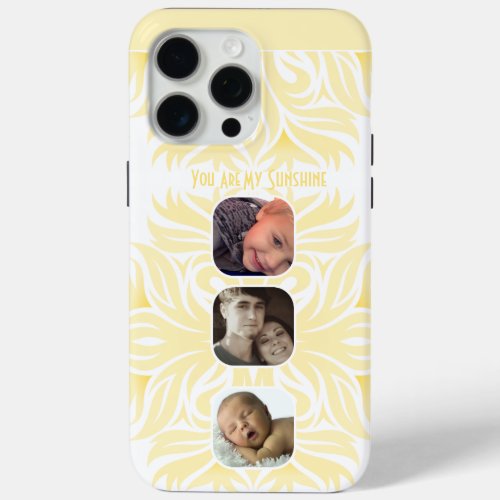 Yellow You Are My Sunshine Floral Photo Collage iPhone 15 Pro Max Case