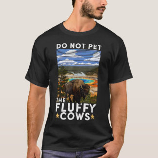 Yellowstone National Park Bison Do Not Pet The T-Shirt