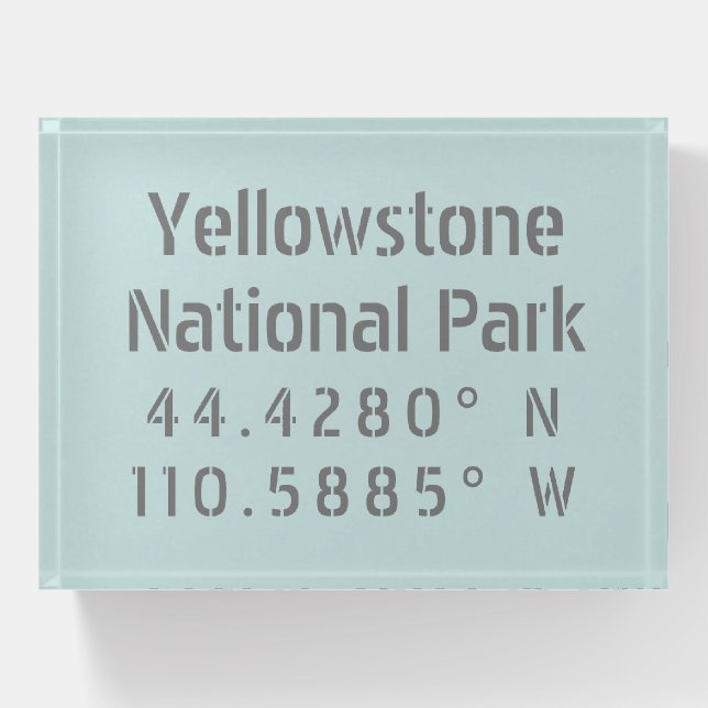 Yellowstone National Park Latitude Longitude   Paperweight (Front)