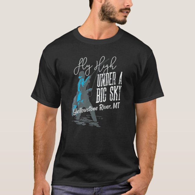 Yellowstone River Fly Fishing Fisherman Big Montan T-Shirt (Front)