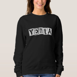 Yenta Yiddish Humor Sweatshirt