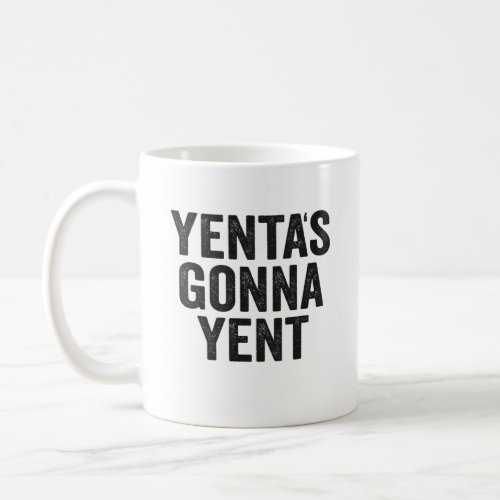 Yentas Gonna Yent Funny Jewish Hanukkah Holiday  Coffee Mug