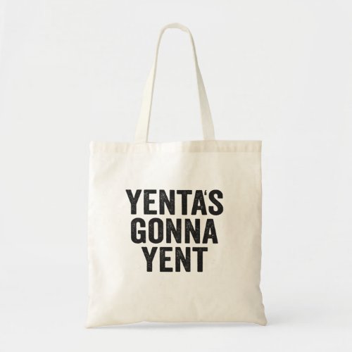Yentas Gonna Yent Funny Jewish Hanukkah Holiday Tote Bag