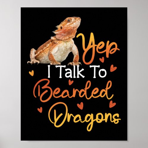 Yep I Talk To Bearded Dragons Poster