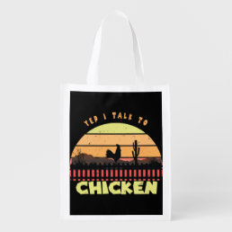 Yep I Talk To Chickens  35 Grocery Bag