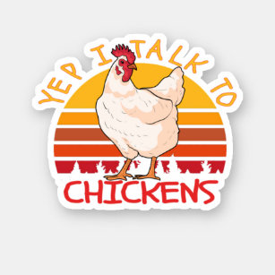 Yep I Talk To Chickens Chicken Buffs. Perfect desi Sticker