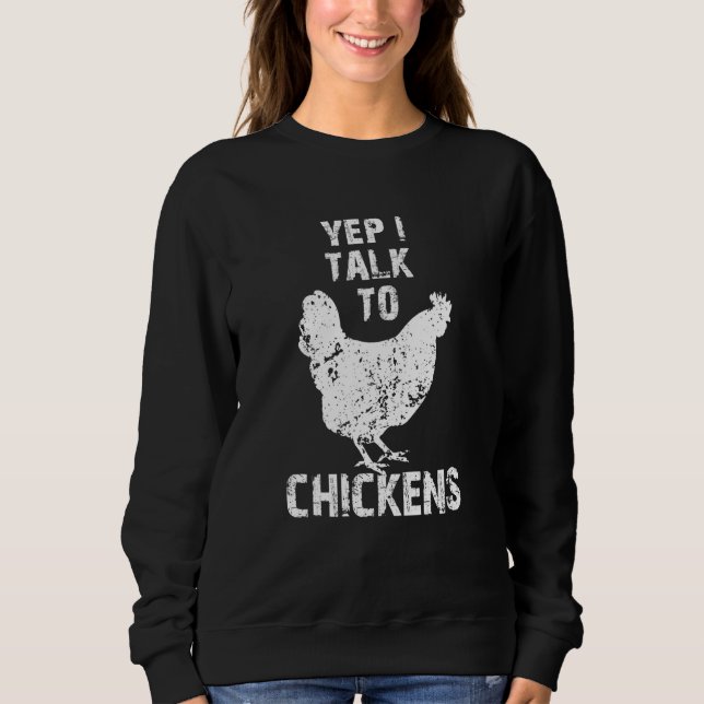 Yep I Talk To Chickens Cute Chicken Buffs Sweatshirt (Front)