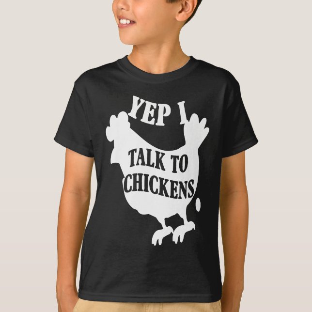 Yep I Talk To Chickens - Cute Chicken Lover T-Shirt (Front)