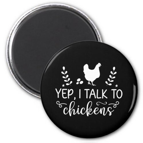 Yep I Talk To Chickens Funny Chicken Animal Fans   Magnet