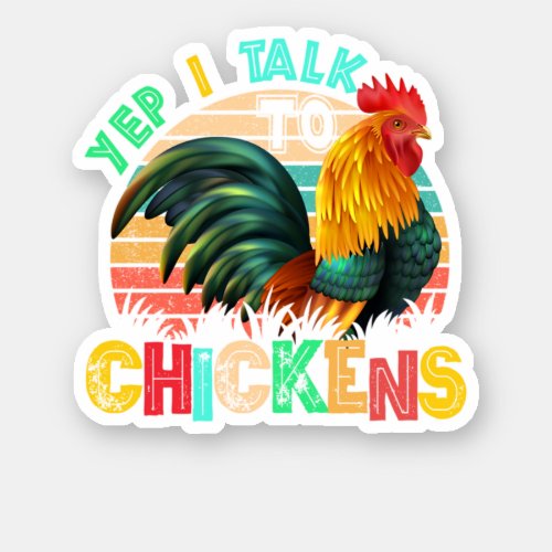 Yep I Talk To Chickens Funny Chicken Farmer Vintag Sticker