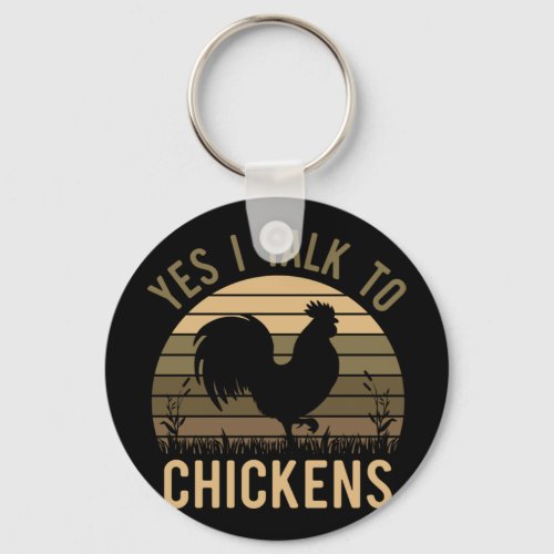 Yep I Talk To Chickens Funny Farmer Tee Unique Chi Keychain