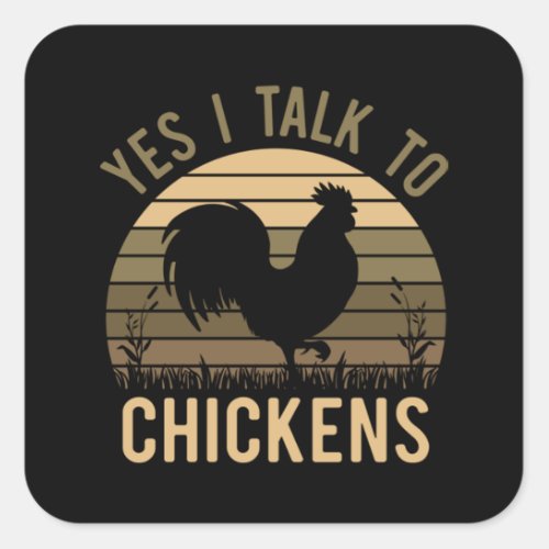 Yep I Talk To Chickens Funny Farmer Tee Unique Chi Square Sticker