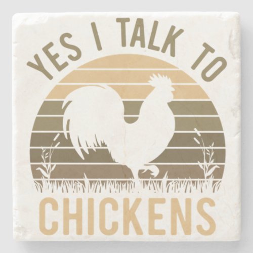 Yep I Talk To Chickens Funny Farmer Tee Unique Chi Stone Coaster