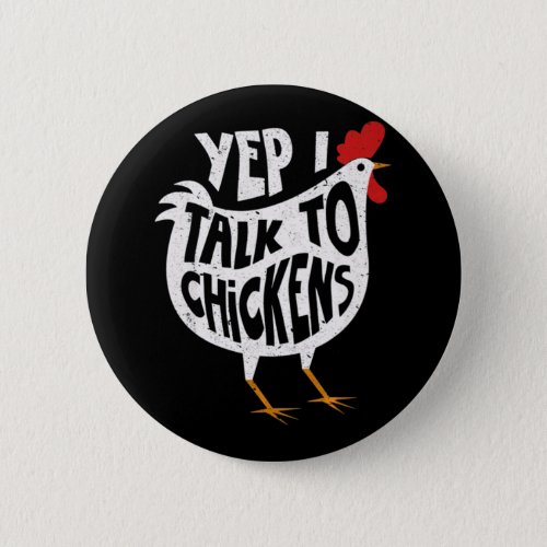 Yep I Talk To Chickens Funny Vintage Chicken Farme Button