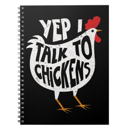 Yep I Talk To Chickens Funny Vintage Chicken Farme Notebook