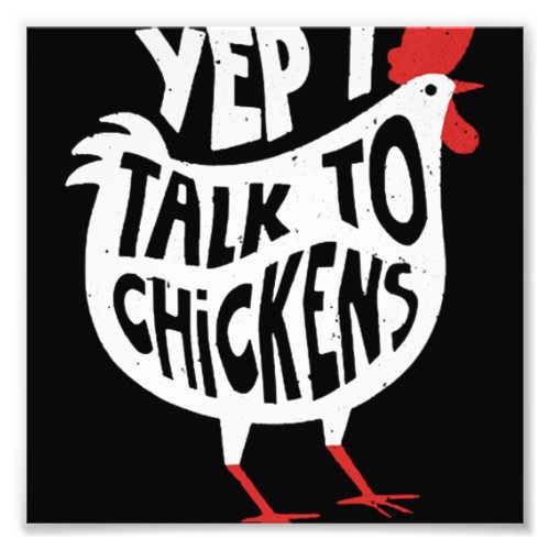 Yep I Talk To Chickens Funny Vintage Chicken Farme Photo Print