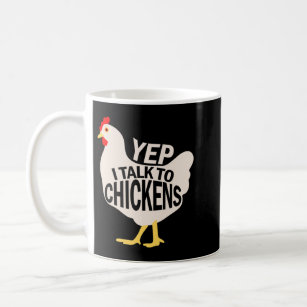 Yep I Talk To Chickens Shirt  Cute Chicken Buffs T Coffee Mug