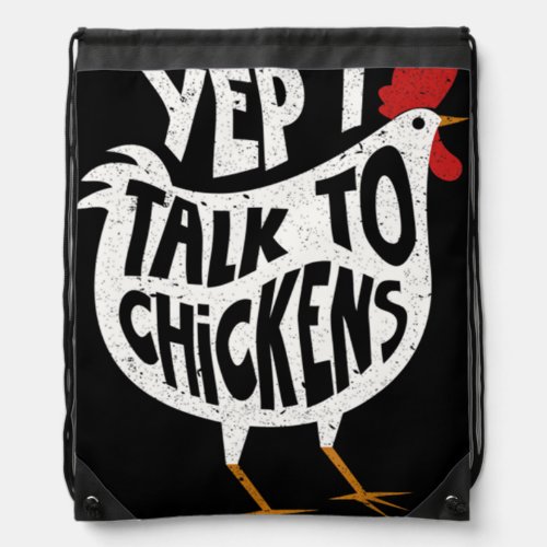 Yep I Talk To Chickens Shirt  Cute Chicken Buffs T Drawstring Bag