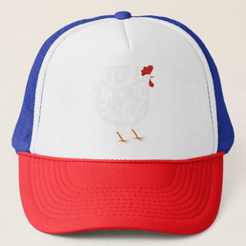 Yep I Talk To Chickens Shirt  Cute Chicken Buffs T Trucker Hat