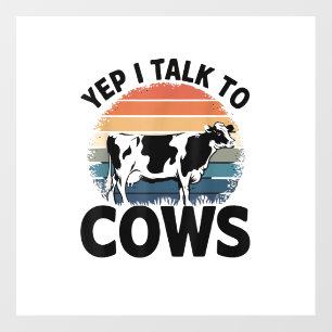 Yep I Talk To Cows Funny Vintage Dairy Farmer Cow Wall Decal