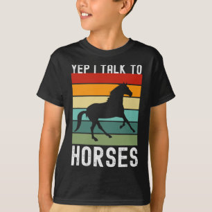 Yep I Talk To Horses Farmer Animal Horseck Riding T-Shirt