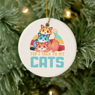 Yep, I Talk to My Cats–Adorable Trio Cat Design 2 Ceramic Ornament