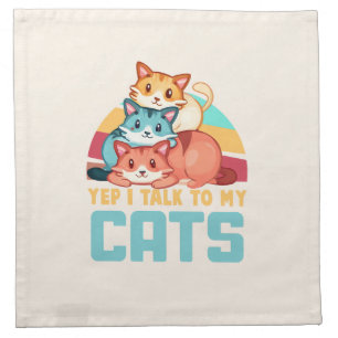 Yep, I Talk to My Cats–Adorable Trio Cat Design 2 Cloth Napkin