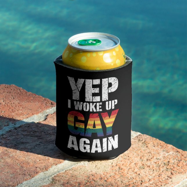Yep I Woke Up Gay Again Pride Rainbow Queer Gay  Can Cooler (In Situ Pool)