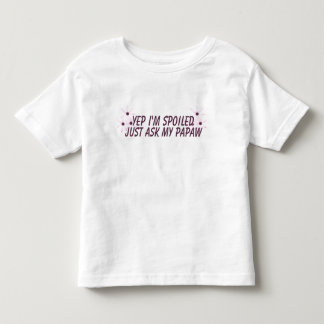 yep spoiled papaw toddler t-shirt