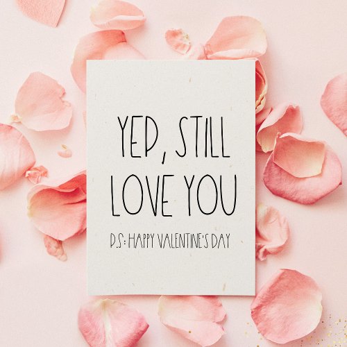 Yep Still love you Funny Valentines day card