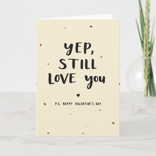Yep Still Love You Valentine Card (Front)