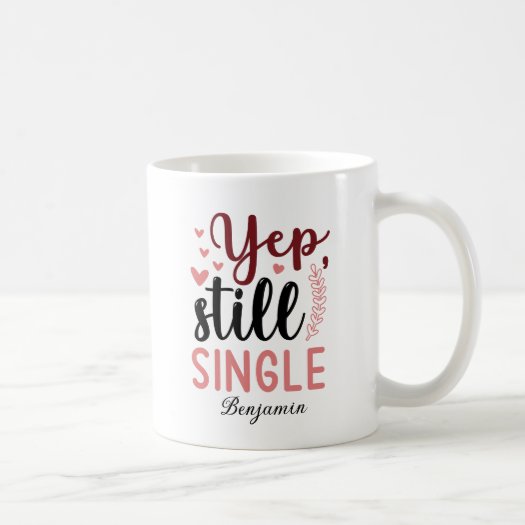 Yep Still Single Anti Valentine's Day
