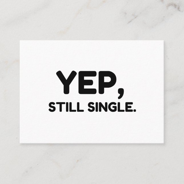 Yep, Still Single Business Card (Front)