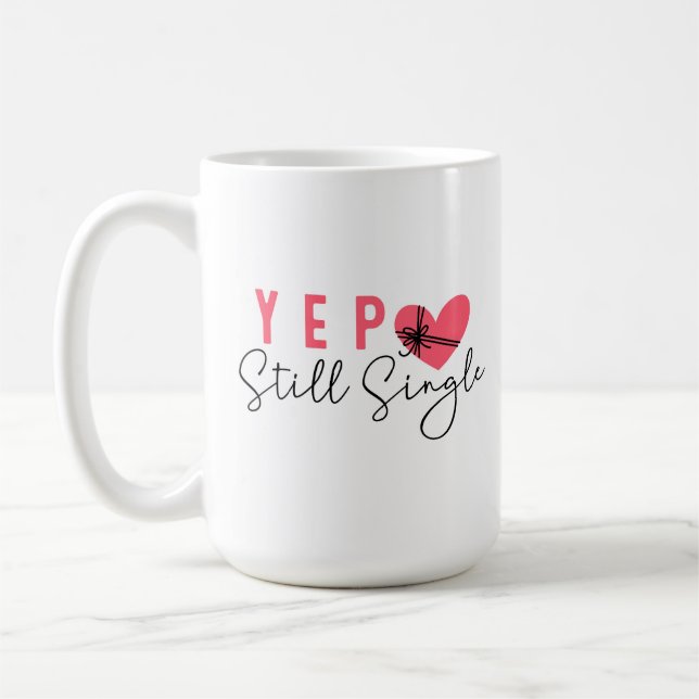 Yep Still Single  Coffee Mug (Left)