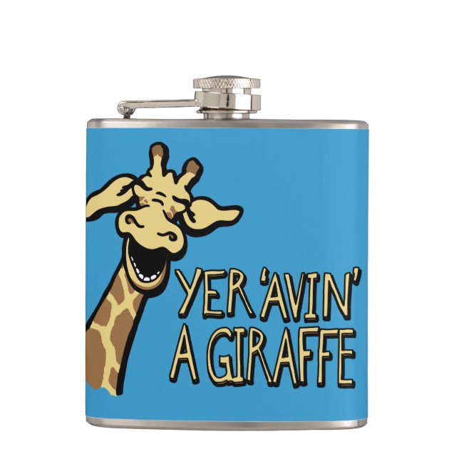 Yer 'avin' a giraffe slang cockney humor flask (Front)