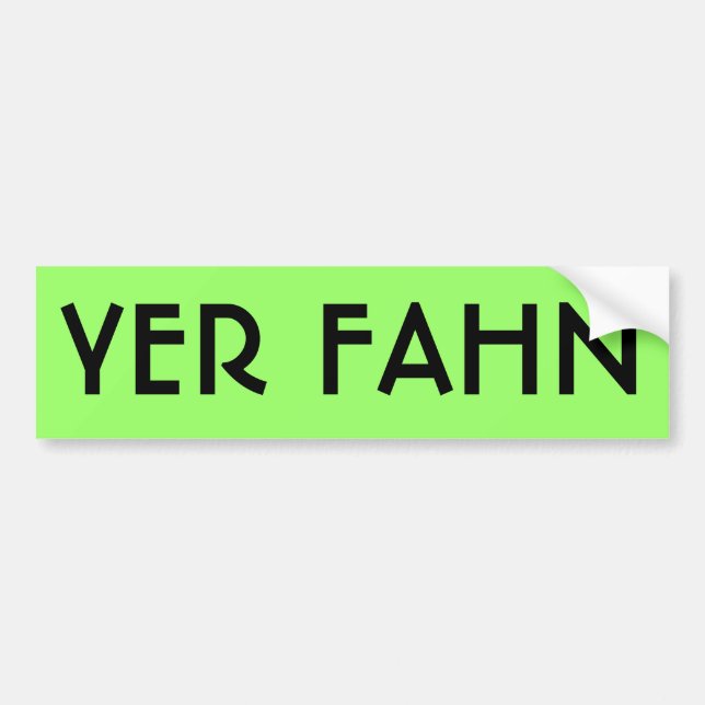 YER FAHN bumper sticker - LIME (Front)